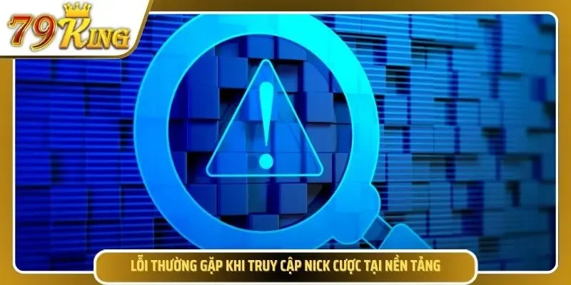 Lỗi thường gặp khi đăng nhập 79KING chuẩn nhất 2026